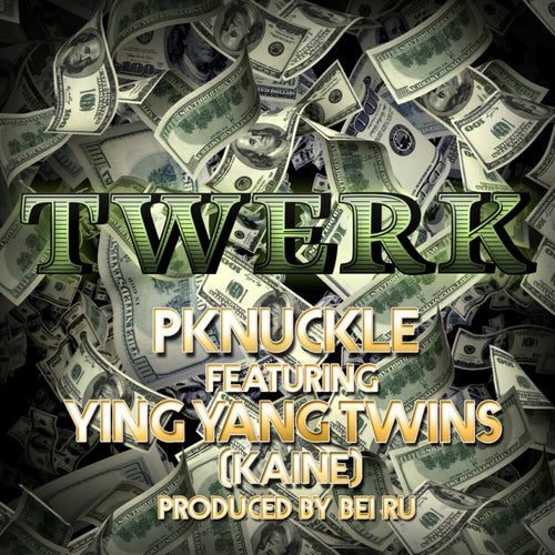 Twerk (feat. Ying Yang Twins) feat. Ying Yang Twins