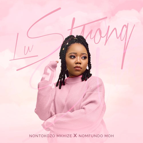 Lu Strong (feat. Nomfundo Moh)