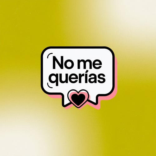 No me querías