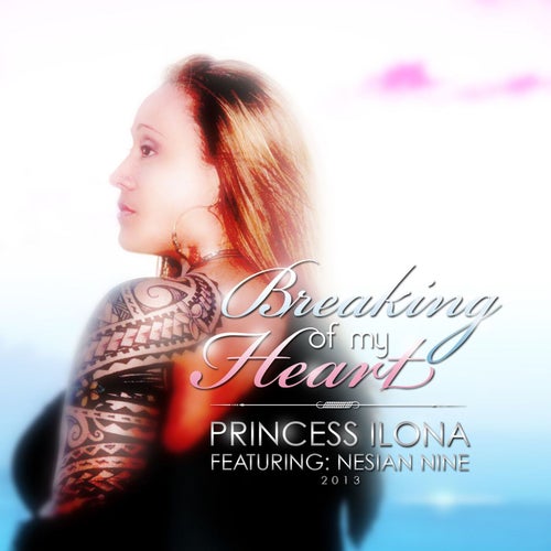 Breaking of My Heart (feat. Nesian N.I.N.E.)