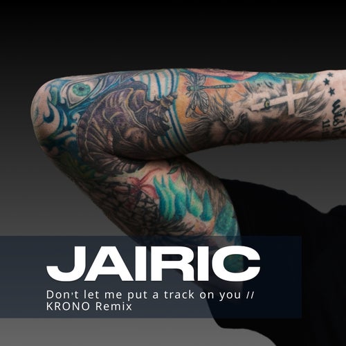 Don't Let Me Put A Track On You (Krono Remix)