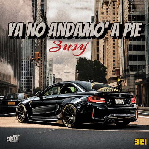 Ya No Andamo' A Pie