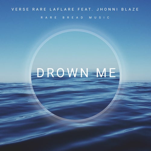 DROWN ME
