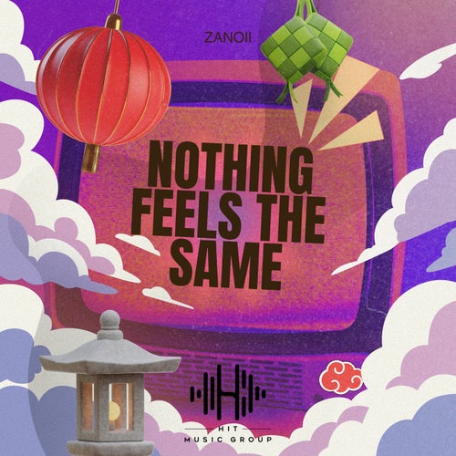 Nothing Feels The Same