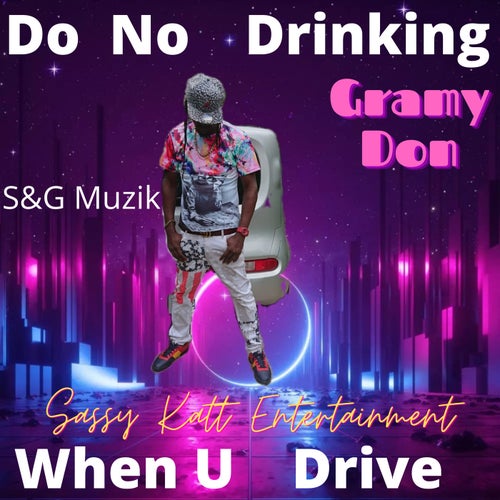 Do No Drinking When U Drive