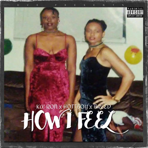 How I Feel (feat. Hottboy & Breed)