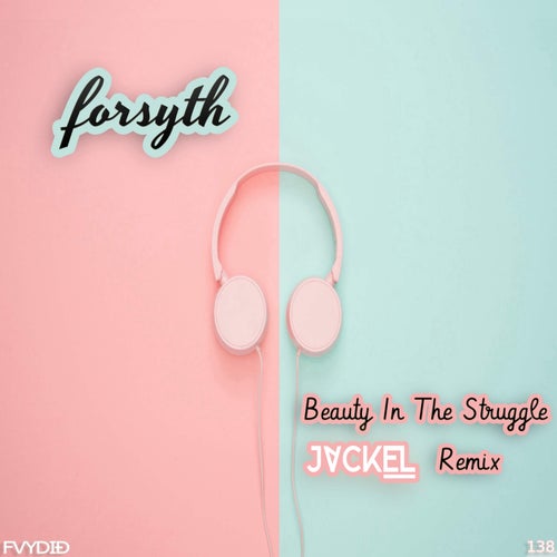 Beauty In The Struggle (JackEL Remix)