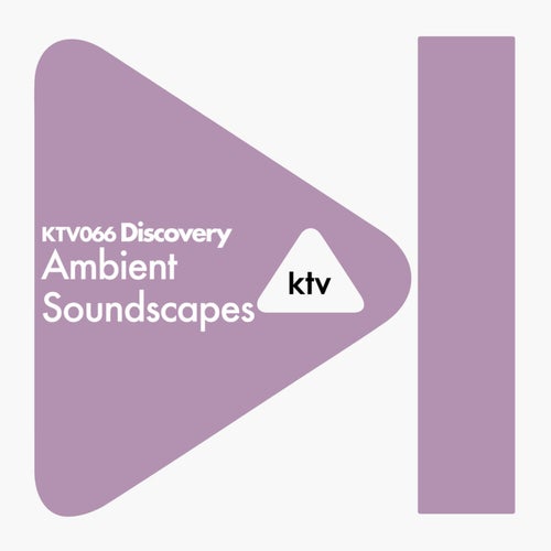 KTV066 DISCOVERY - Ambient Soundscapes