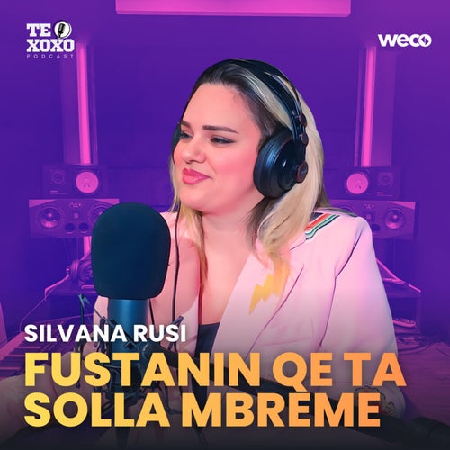 Fustanin qe ta solla mbreme (TE XOXO Podcast)