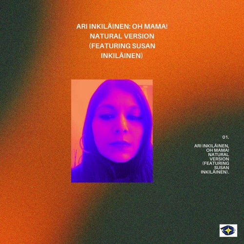 Ari Inkiläinen, Oh Mama! Natural version (Featuring Susan Inkiläinen)