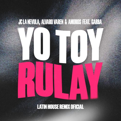 Yo Toy Rulay (feat. Garba) [Latin House Remix]