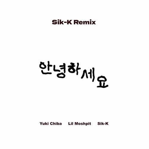 Annyeonghaseyo (Sik-K Remix)