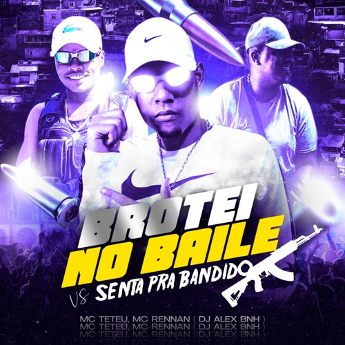 Brotei no Baile vs Senta pra Bandido