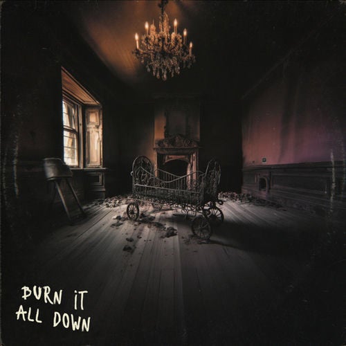 BURN IT ALL DOWN