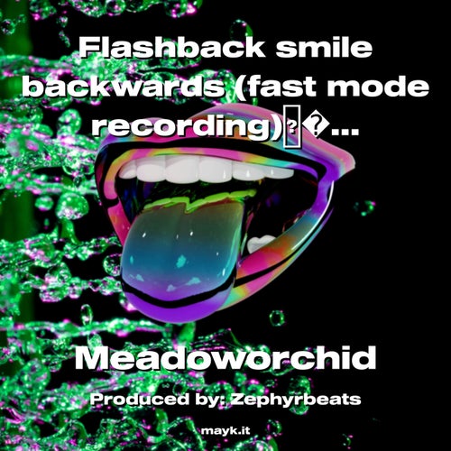 Flashback smile backwards (fast mode recording)