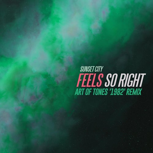 Feels so Right (Art of Tones '1982' Remix)