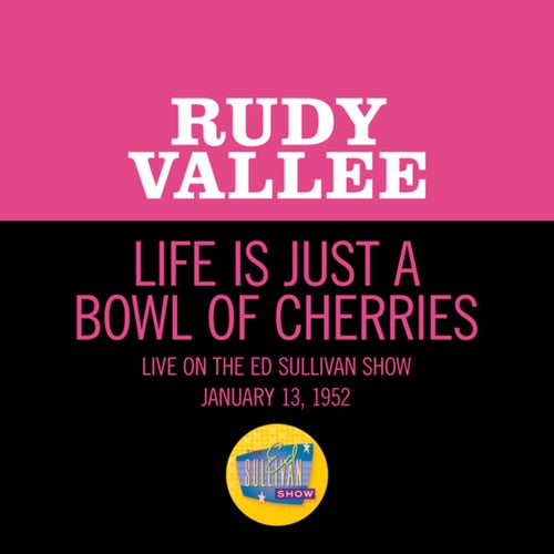 Life Is Just A Bowl Of Cherries