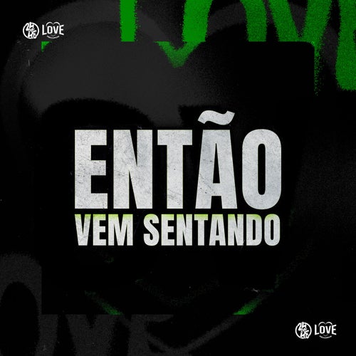 Então Vem Sentando