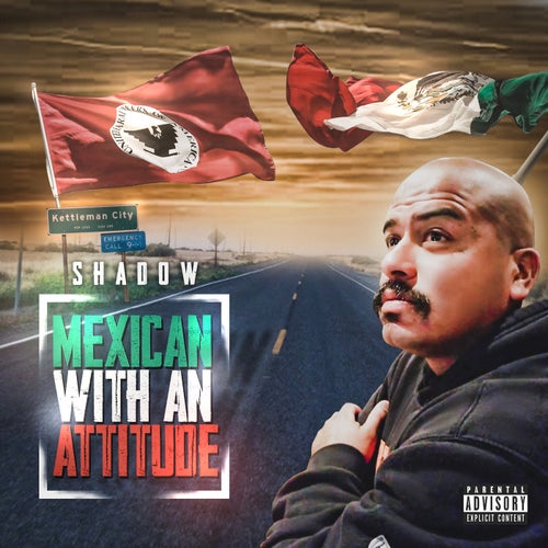 Mexican With An Attitude (feat. Cisko)