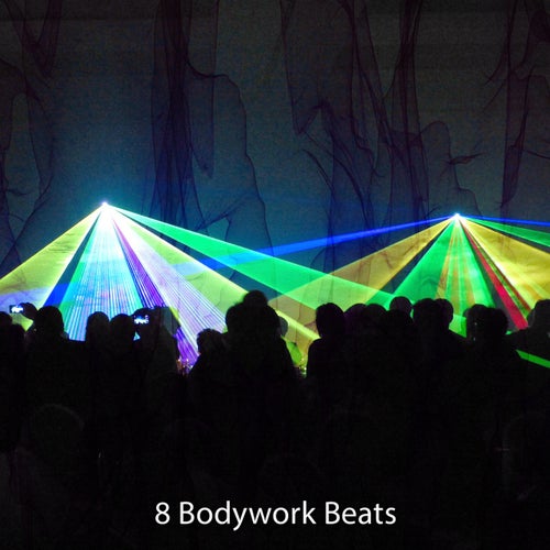 8 Bodywork Beats