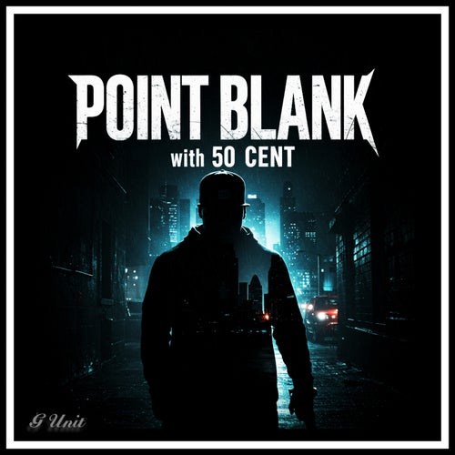 POINT BLANK (feat. 50 Cent) [with 50 Cent]