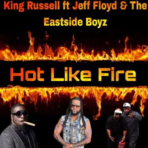 Hot Like Fire (feat. Jeff Floyd & The Eastside Boyz)