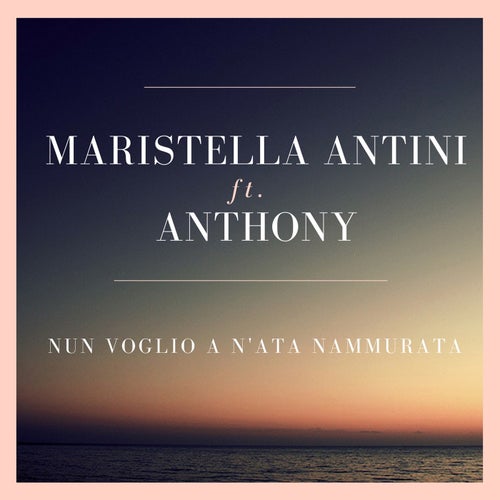 Nun voglio a n'ata nammurata (feat. Anthony)