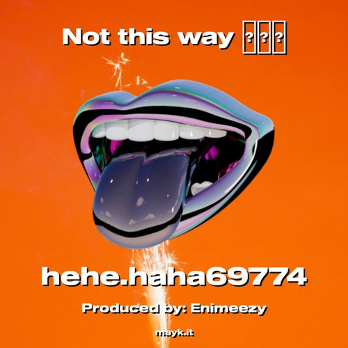 Not this way