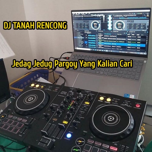 Jedag Jedug Pargoy Yang Kalian Cari