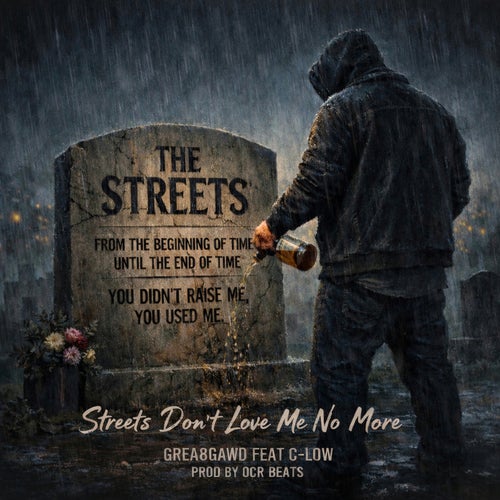 Streets Don't  Love Me No More (feat. C-LOW)