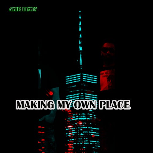 Making My Own Place