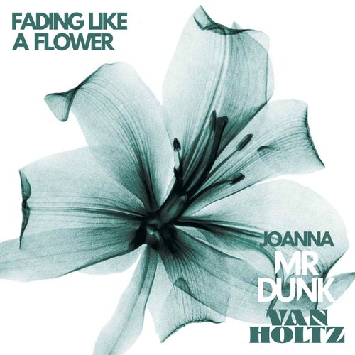 Fading Like A Flower