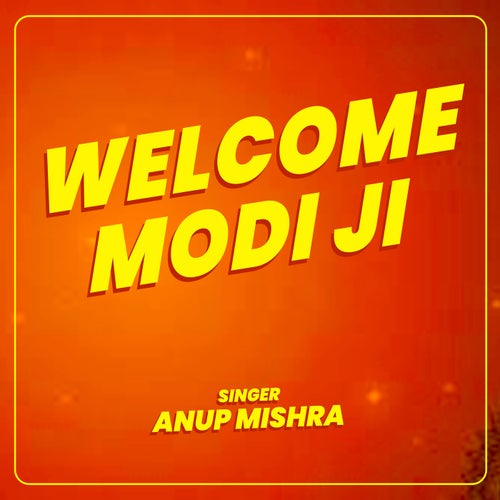 Welcome Modi Ji