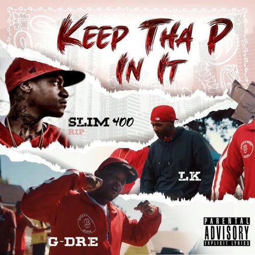 Keep Tha P in it (feat. Slim 400)