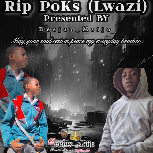 RIP POKS(Lwazi)