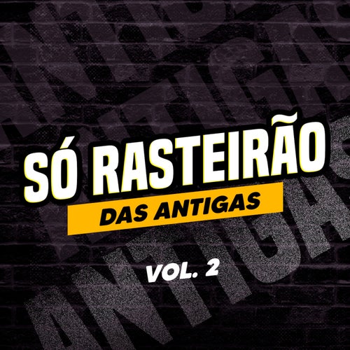Só Rasteirão das Antigas, Vol. 2