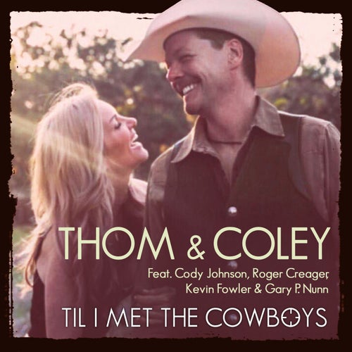Til I Met the Cowboys (feat. Cody Johnson, Gary P. Nunn, Kevin Fowler & Roger Creager )