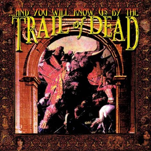 ...And You Will Know Us By The Trail Of Dead