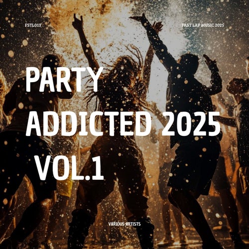 Party Addicted 2025 Vol. 1