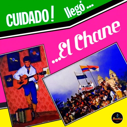 ¡Cuidado! Llegó… El Chane