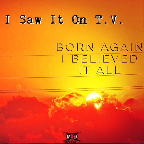 Born Again/ I Believed it All