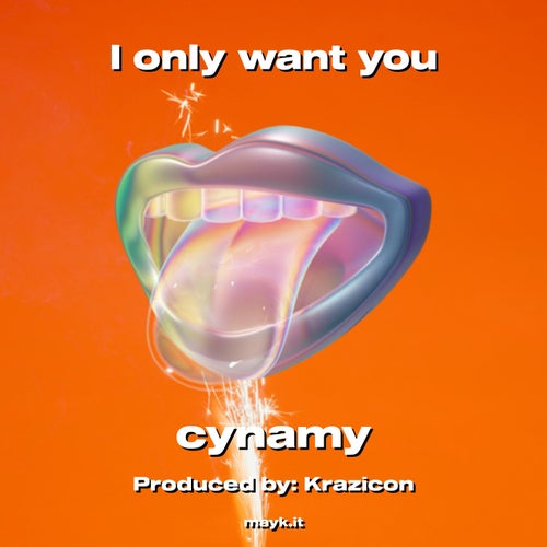 I only want you