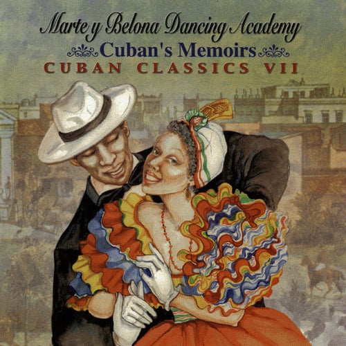 Cuban Memoirs - Cuban Classics VII: Marte Y Belona Dancing Academy