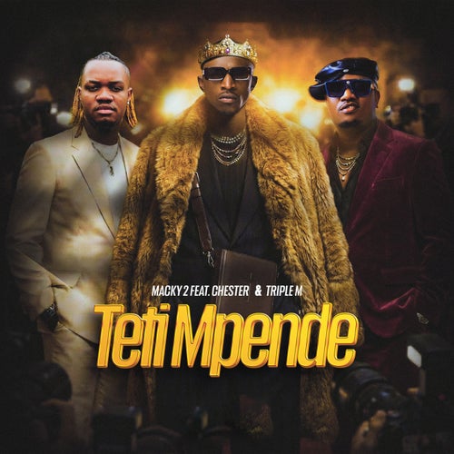 TETI MPENDE (feat. Chester & Triple M)