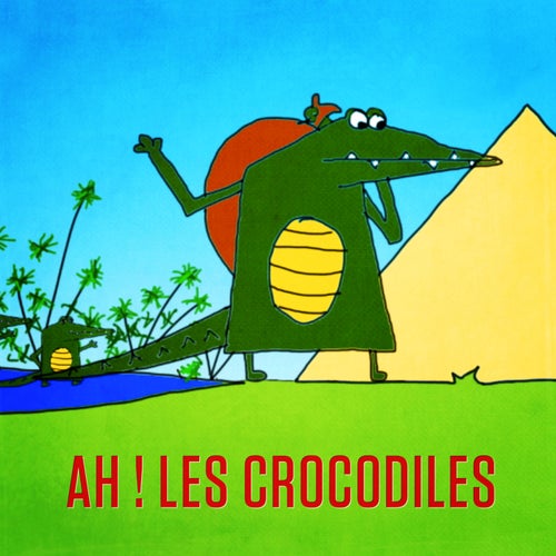 Ah! Les crocodiles - Single
