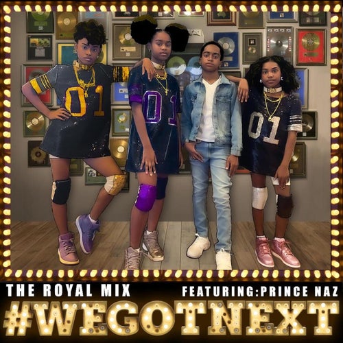 #WEGOTNEXT (feat. Prince Naz)