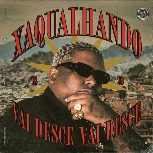 Xaqualhando vs Vai Desce Vai Desce
