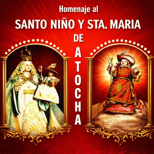 Homenaje al Santo Nino y Sta. Maria de Atocha