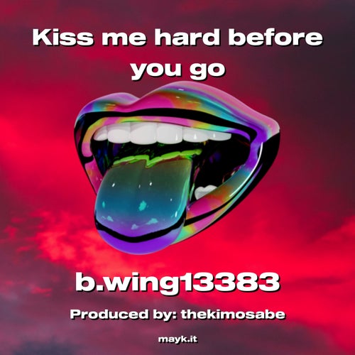 me hard before you go