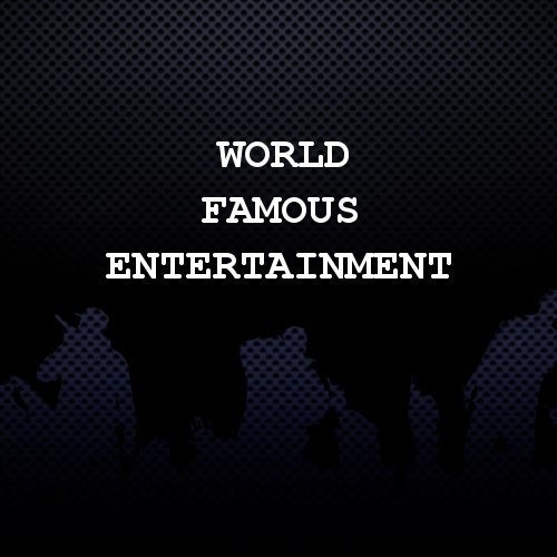 World Famous Entertainment Profile